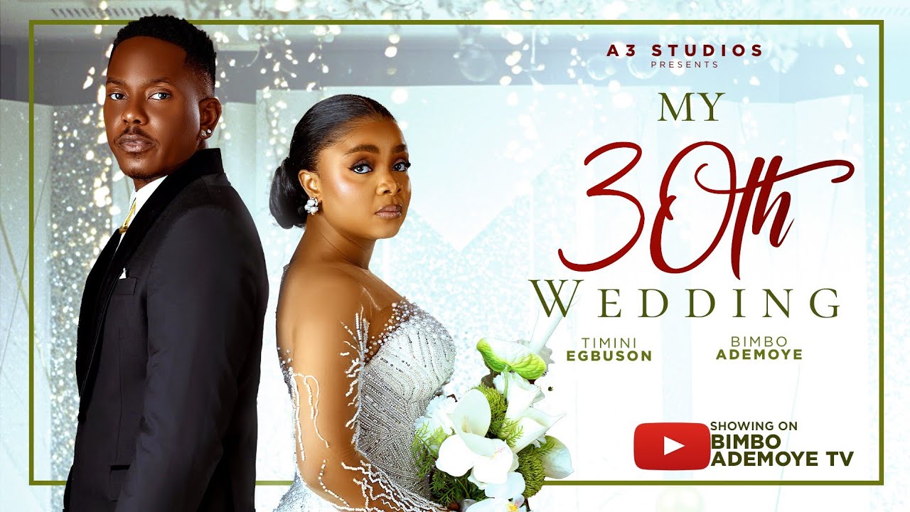 MY 30TH WEDDING - NIGERIAN MOVIE 2026